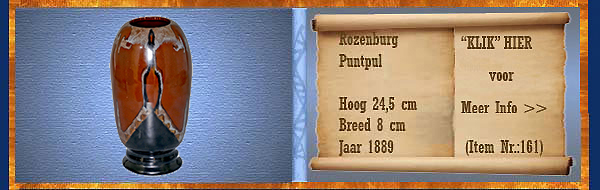 Nr.: 161, Te koop aangeboden sieraardewerk van Rozenburg, Omschrijving: Plateel Puntpul, Hoog 24,5 cm Breed 8 cm, Periode: Jaar 1889, Schilder : Onbekend 